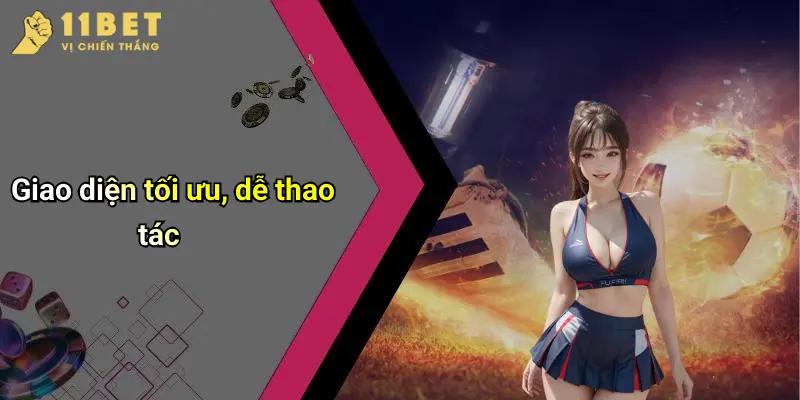 Thể Thao 11BET 1 Giao diện tối ưu, dễ thao tác